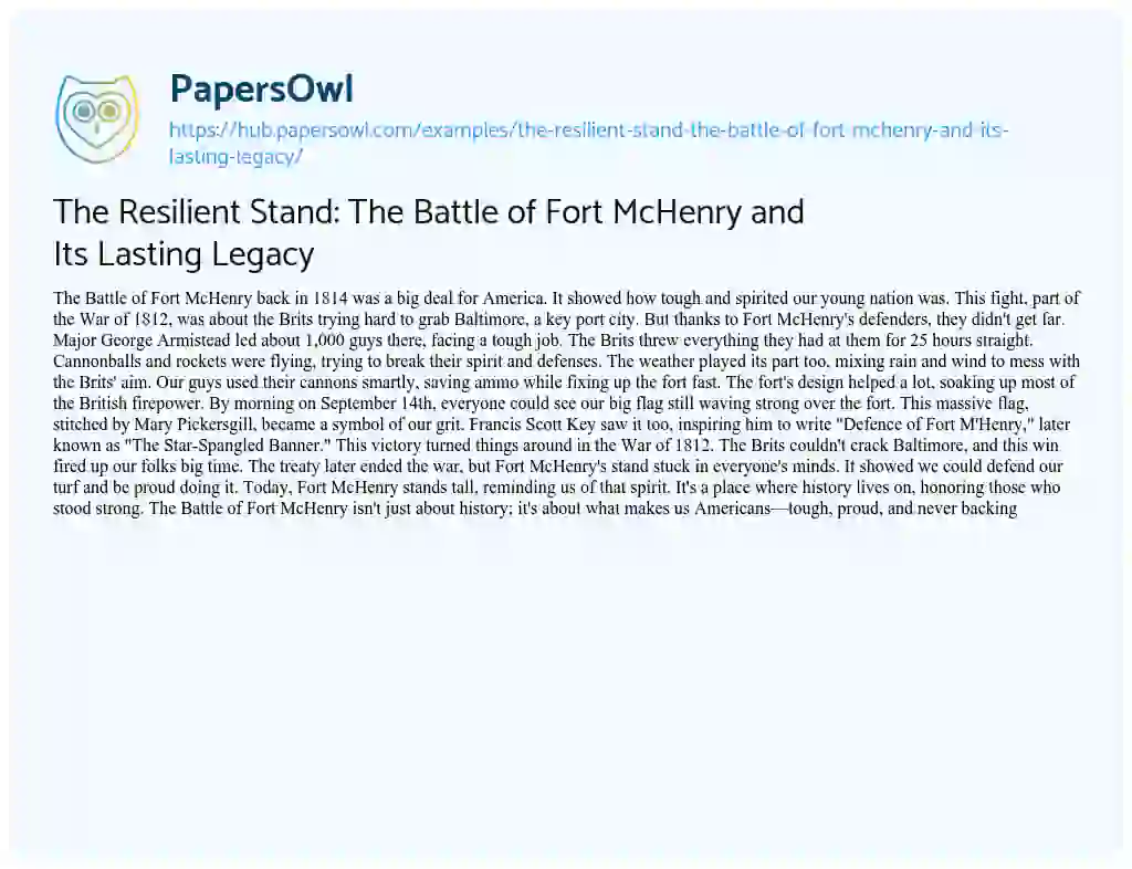 Essay on The Resilient Stand: The Battle of Fort McHenry and Its Lasting Legacy