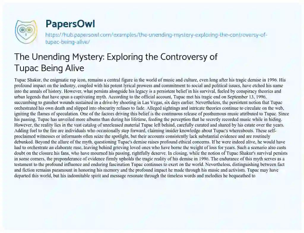 Essay on The Unending Mystery: Exploring the Controversy of Tupac Being Alive