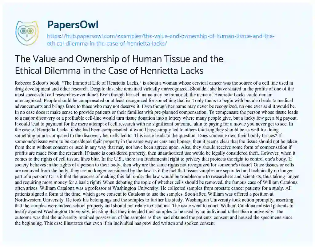 Essay on The Value and Ownership of Human Tissue and the Ethical Dilemma in the Case of Henrietta Lacks