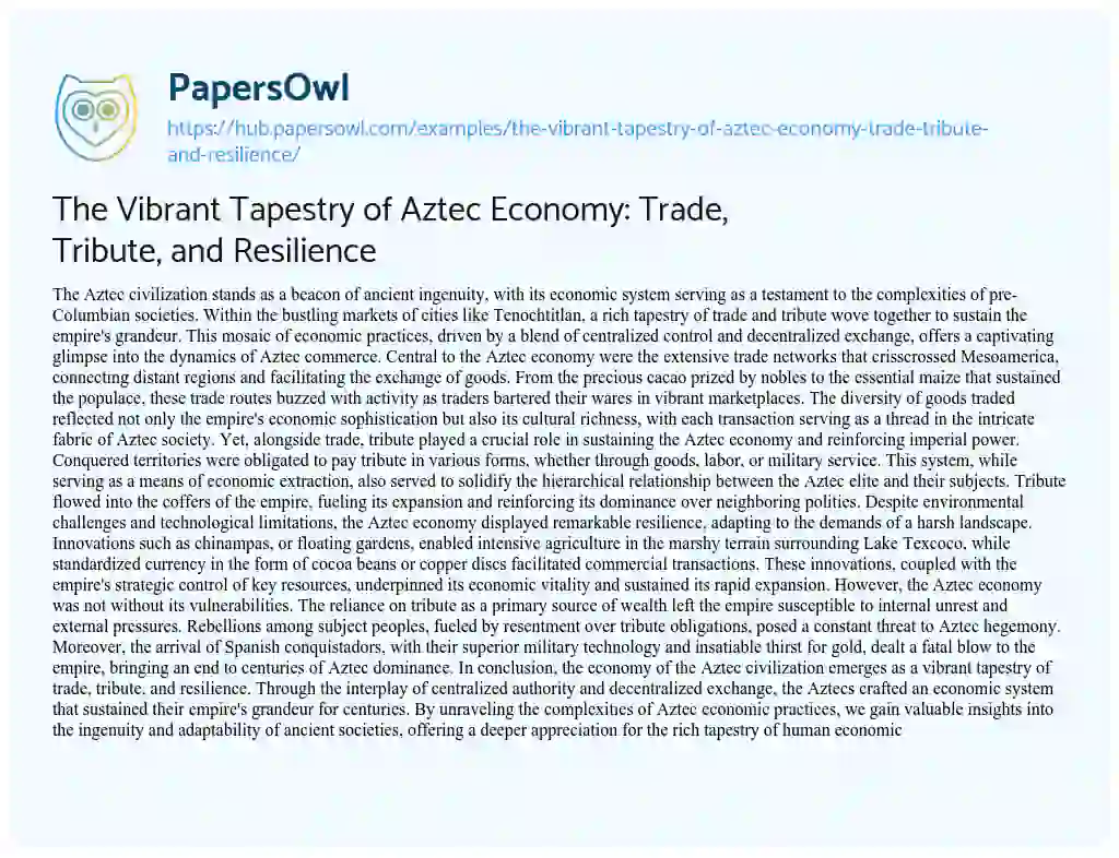 Essay on The Vibrant Tapestry of Aztec Economy: Trade, Tribute, and Resilience