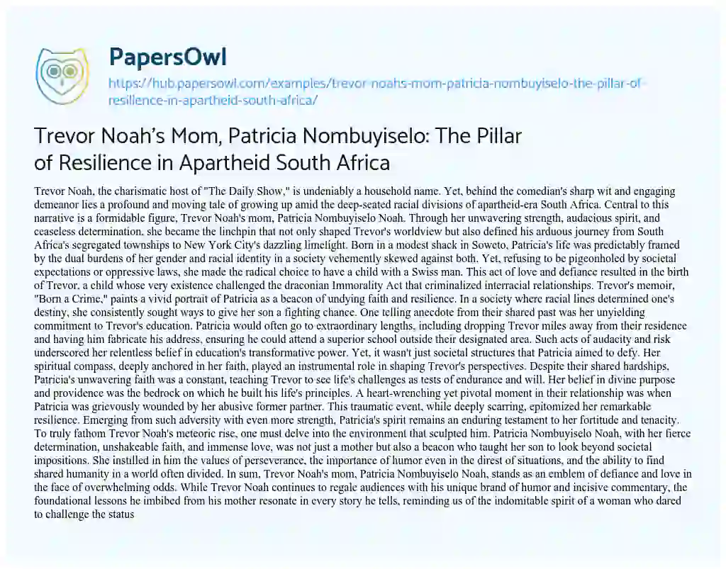 Essay on Trevor Noah’s Mom, Patricia Nombuyiselo: The Pillar of Resilience in Apartheid South Africa