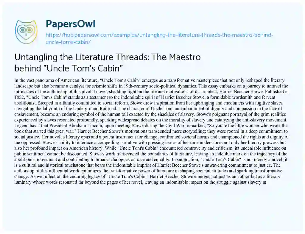 Essay on Untangling the Literature Threads: The Maestro behind “Uncle Tom’s Cabin”