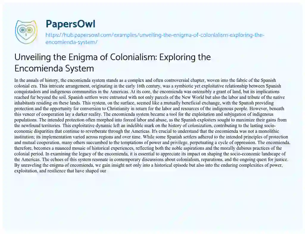 Essay on Unveiling the Enigma of Colonialism: Exploring the Encomienda System