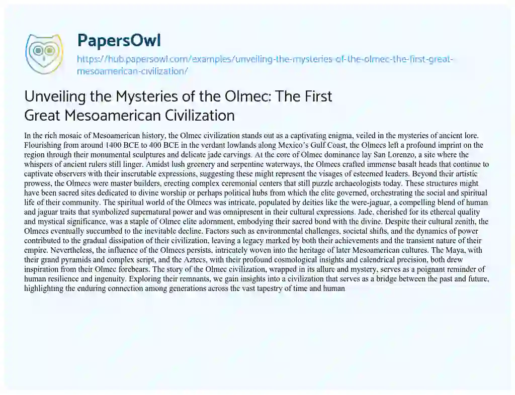 Essay on Unveiling the Mysteries of the Olmec: The First Great Mesoamerican Civilization