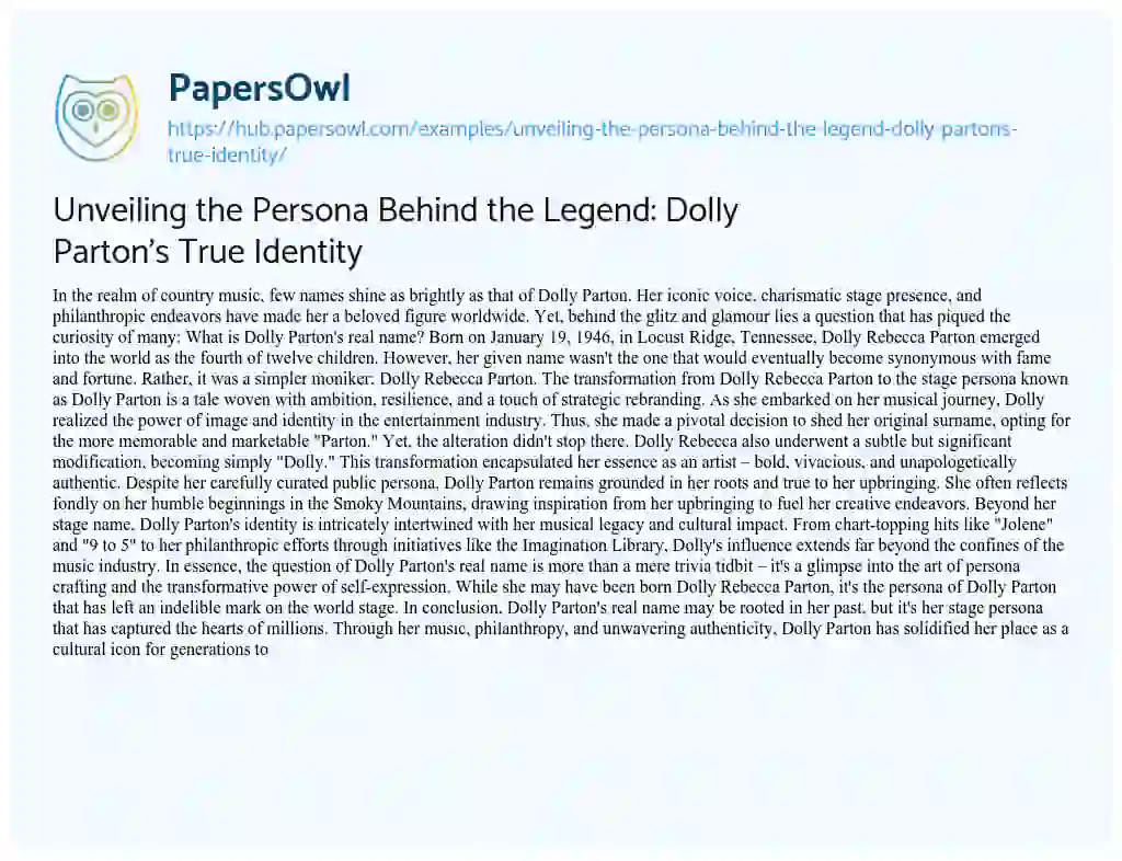 Essay on Unveiling the Persona Behind the Legend: Dolly Parton’s True Identity