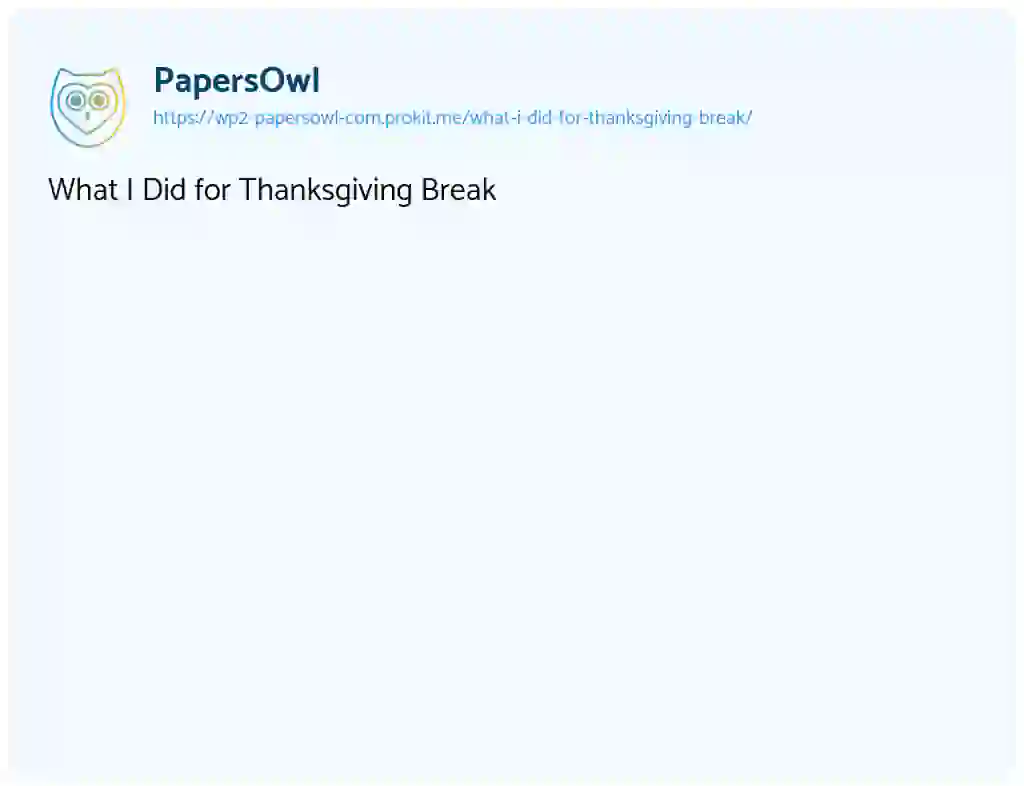 Essay on What I Did for Thanksgiving Break