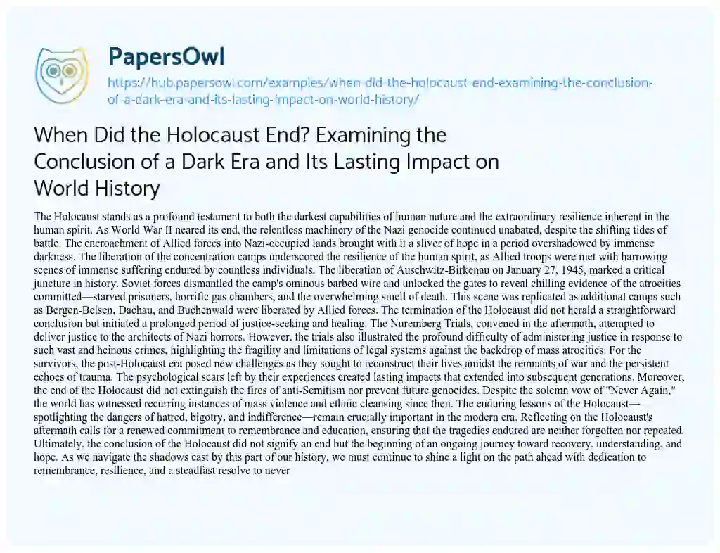 Essay on When Did the Holocaust End? Examining the Conclusion of a Dark Era and Its Lasting Impact on World History