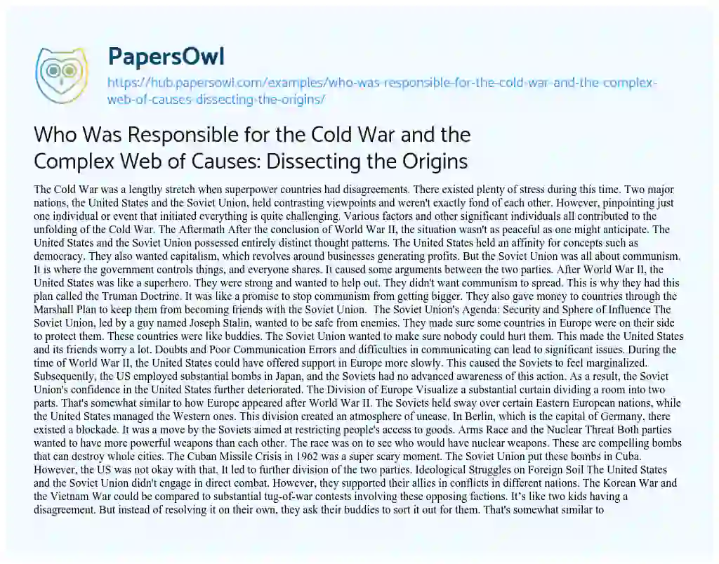 Essay on Who Was Responsible for the Cold War and the Complex Web of Causes: Dissecting the Origins