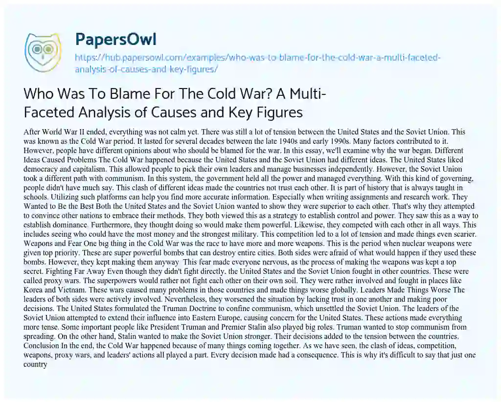 Essay on Who Was To Blame For The Cold War? A Multi-Faceted Analysis of Causes and Key Figures