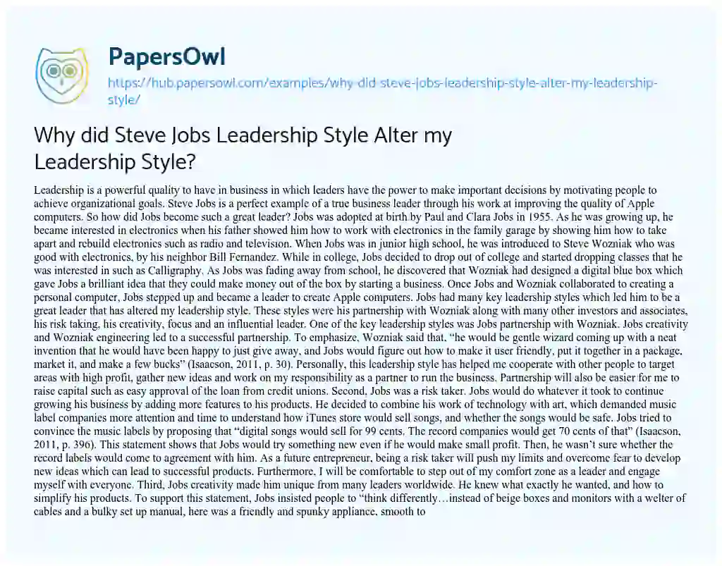 Essay on Why did Steve Jobs Leadership Style Alter my Leadership Style?