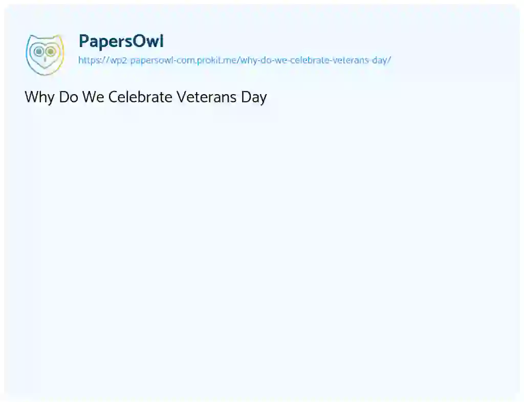 Essay on Why Do We Celebrate Veterans Day