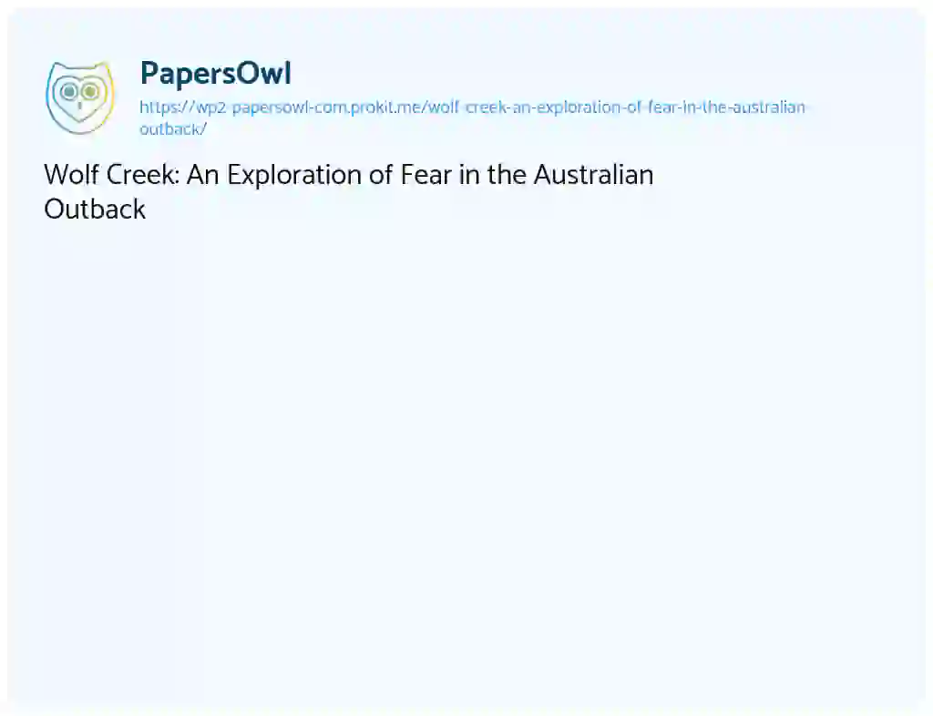 Essay on Wolf Creek: An Exploration of Fear in the Australian Outback